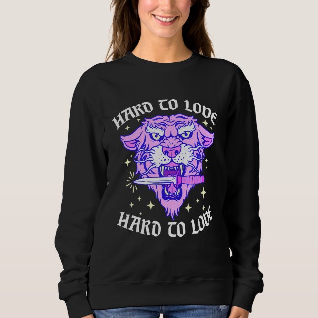 Hard To Love Tiger Face Knife Dagger Emo Break Up  Sweatshirt (Front)
