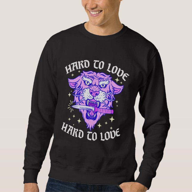 Hard To Love Tiger Face Knife Dagger Emo Break Up  Sweatshirt (Front)