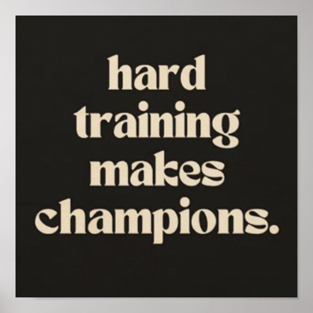 Hard training makes champions. poster (Front)