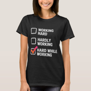 Hard While Working Funny Adult Checklist Joke T-Shirt