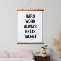 Hard Work Always Beats Talent B&W Quote