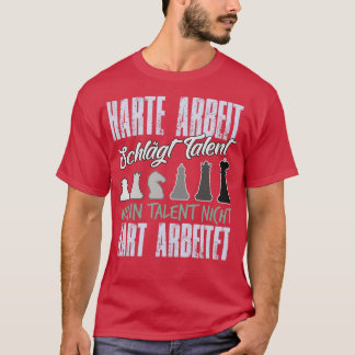 Hard Work Beats Talent Chess Player 1  T-Shirt