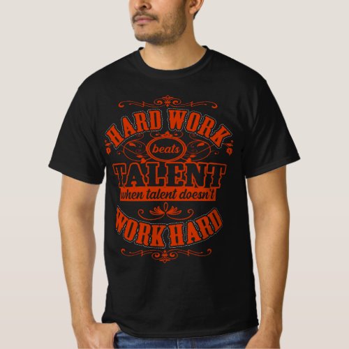 Hard Work Beats When Talent Doesnt Work Hard T_Shirt