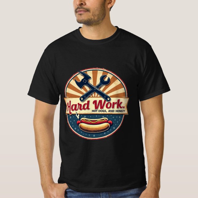 Hard Work, Hot Dogs, and Honesty T-Shirt (Front)