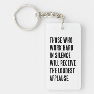 Hard Work in Silence Keychain – Loud Applause Awai