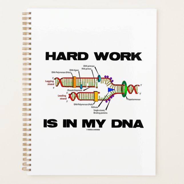 Hard Work Is In My DNA Molecular Biology Humor Planner (Front)