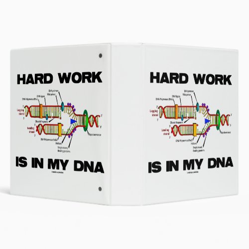 Hard Work Is In My DNA Replication Biology Humor 3 Ring Binder