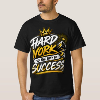 Hard Work Is The Way To Success Motivational Typog T-Shirt