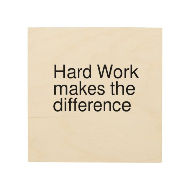 Hard work makes the difference. wood wall art (Front)