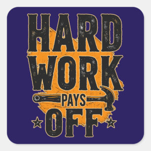 Hard Work Pays Off Bold Typography Labor Day Desig Square Sticker