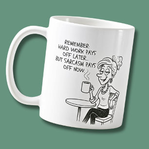 Hard Work Pays Off, Funny Sarcastic Office Lady Coffee Mug