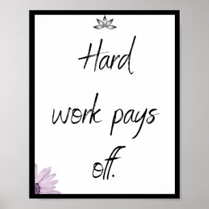Hard work pays off, Quote Poster