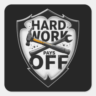 Hard Work Pays Off Shield Worker Design Square Sticker