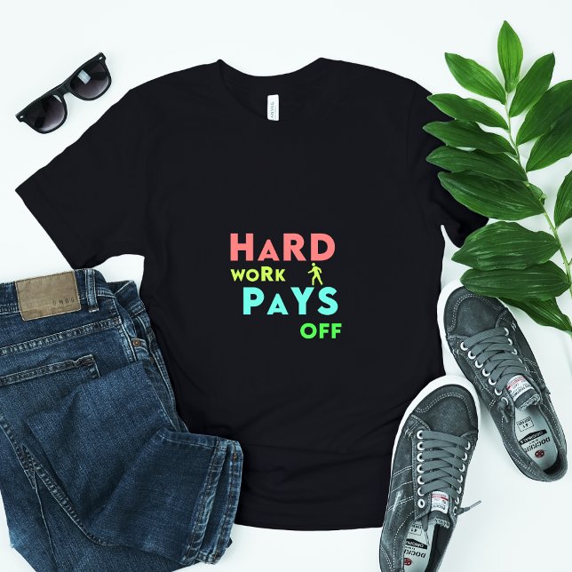 Hard Work Pays Off – Stay Focused, Stay Motivated T-Shirt (Creator Uploaded)