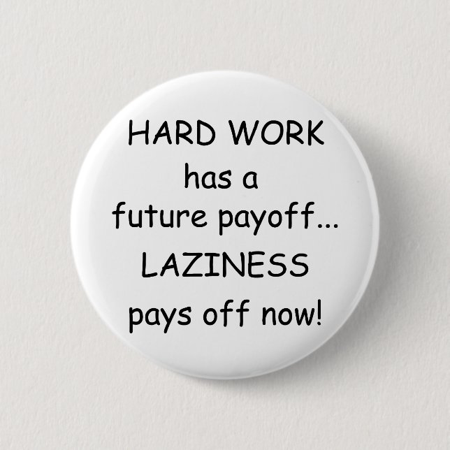 Hard Work Pinback Button (Front)