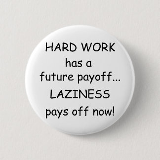 Hard Work Pinback Button