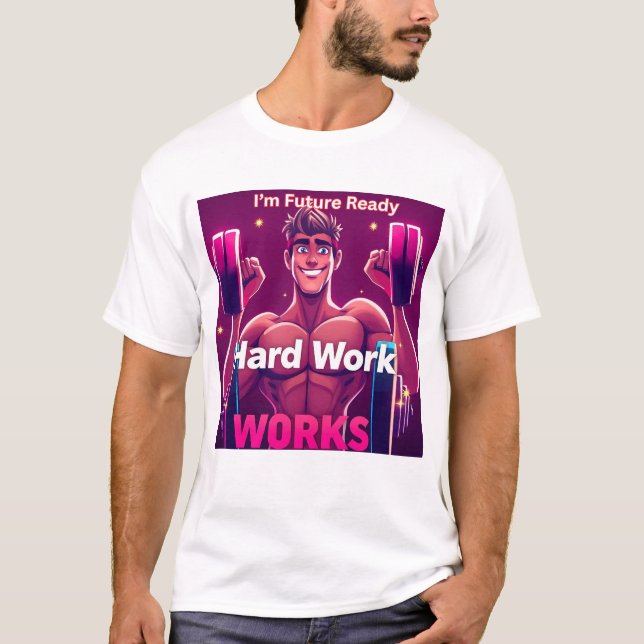 Hard Work WORKS   male version T-Shirt (Front)