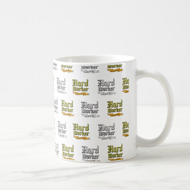 Hard worker : Gets the job done Coffee Mug (Right)