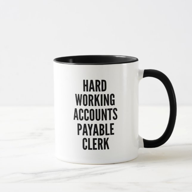 Hard Working Accounts Payable Clerk Mug (Right)