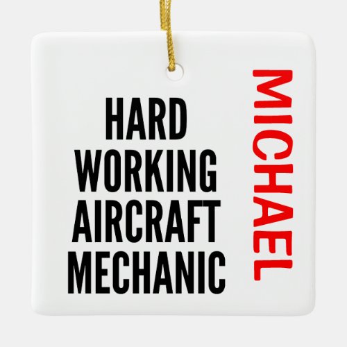 Hard Working Aircraft Mechanic Ceramic Ornament