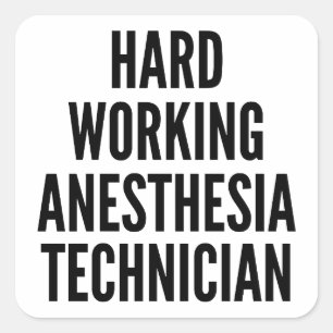 Hard Working Anesthesia Technician Square Sticker