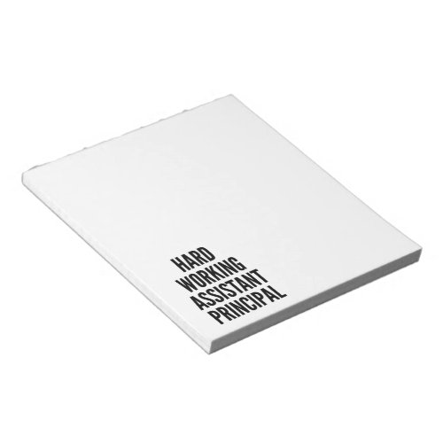 Hard Working Assistant Principal Notepad