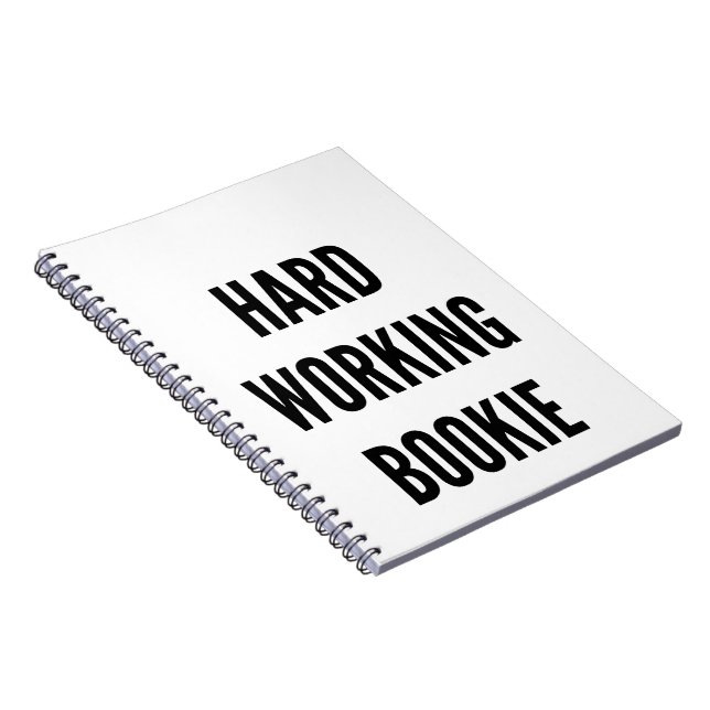 Hard Working Bookie Notebook (Right Side)