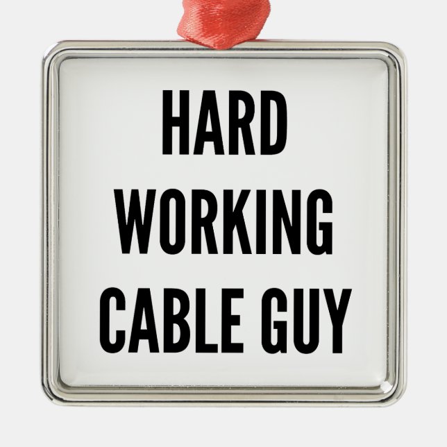 Hard Working Cable Guy Metal Ornament (Front)