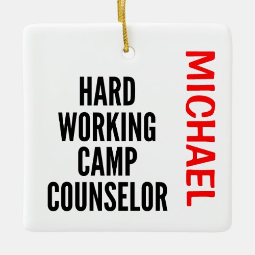 Hard Working Camp Counselor CUSTOM Ceramic Ornament