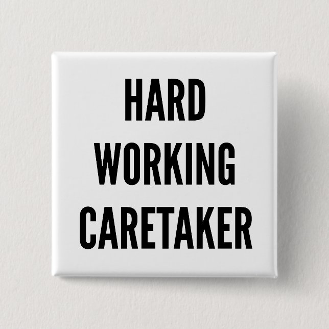 Hard Working Caretaker Button (Front)