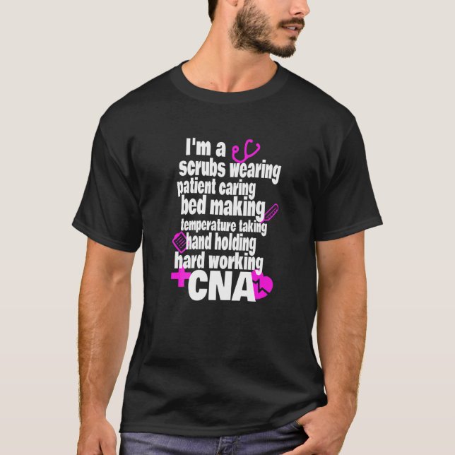 Hard Working Cna  Certified Nursing Assistant  1 T-Shirt (Front)