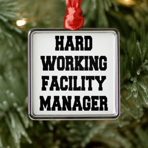 Hard Working Facility Manager Metal Ornament