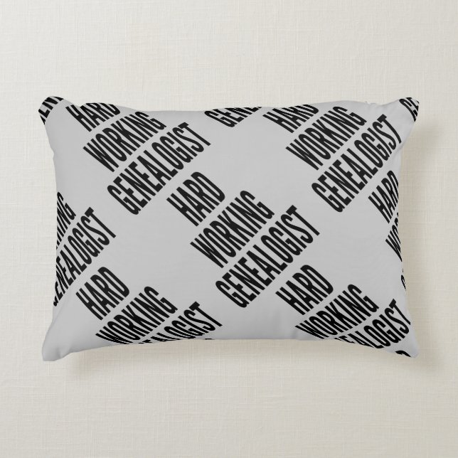 Hard Working Genealogist Decorative Pillow (Front)