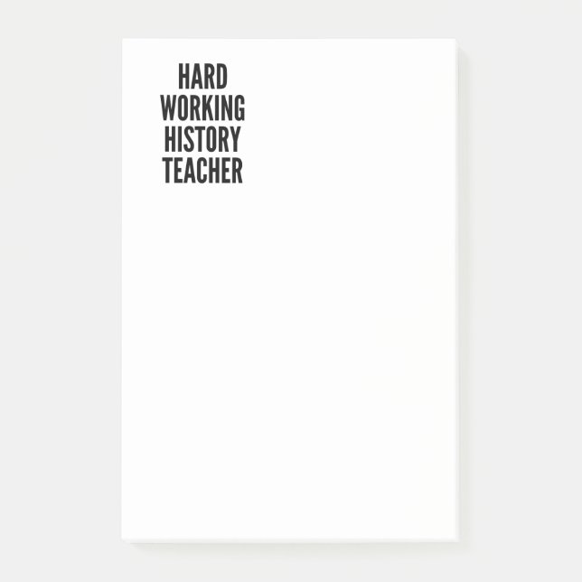 Hard Working History Teacher Post-it Notes (Front)