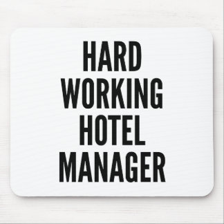 Hard Working Hotel Manager Mouse Pad