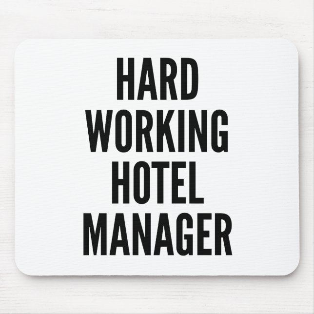 Hard Working Hotel Manager Mouse Pad (Front)