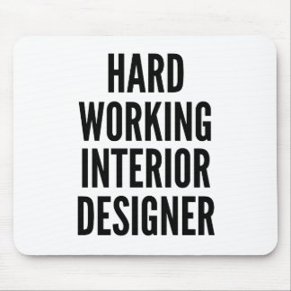 Hard Working Interior Designer Mouse Pad