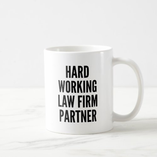 Hard Working Law Firm Partner Coffee Mug