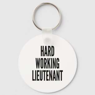 Hard Working Lieutenant Keychain
