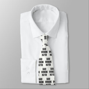 Hard Working Mayor Neck Tie