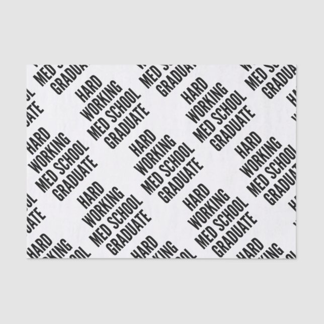 Hard Working Med School Graduate Tissue Paper (Front)