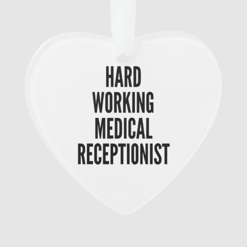 Hard Working Medical Receptionist Ornament