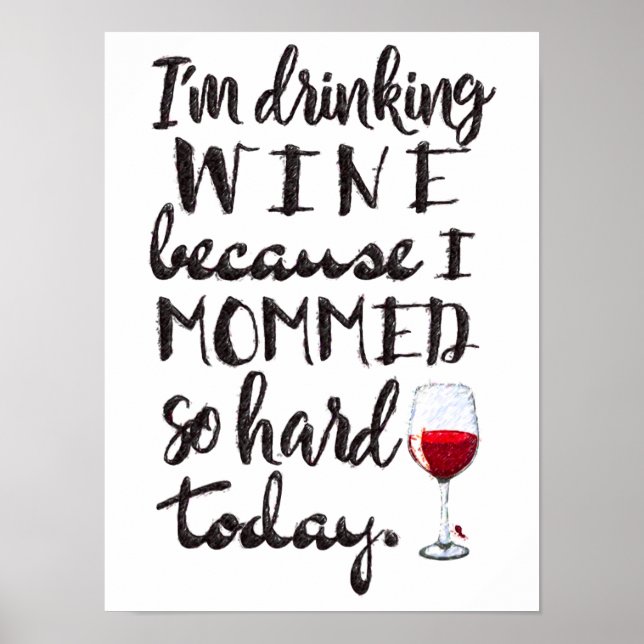 Hard working mom needs wine - funny poster (Front)
