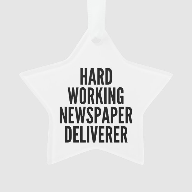 Hard Working Newspaper Deliverer Ornament (Front)
