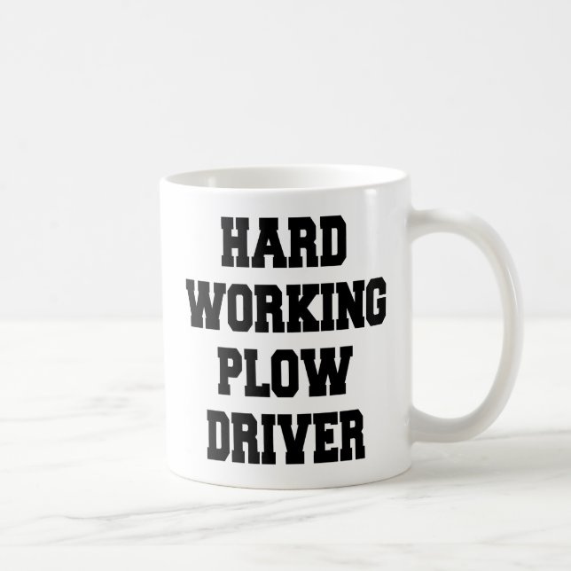 Hard Working Plow Driver Coffee Mug (Right)