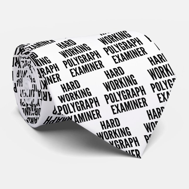 Hard Working Polygraph Examiner Neck Tie (Rolled)