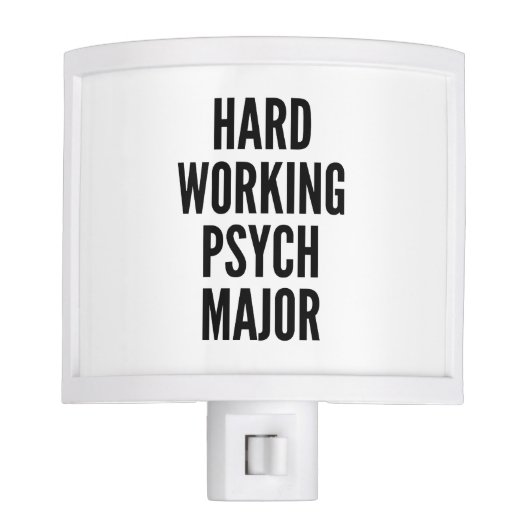 Hard Working Psych Major Night Light (Front)