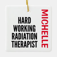 Hard Working Radiation Therapist CUSTOM