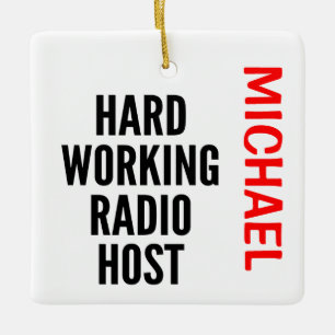 Hard Working Radio Host CUSTOM Ceramic Ornament