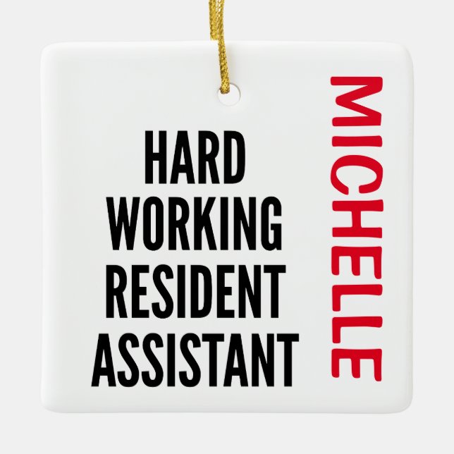 Hard Working Resident Assistant CUSTOM Ceramic Ornament (Front)